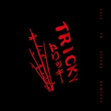 Tricky - Fall to Pieces (Remixes) (False Idols)