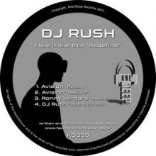 DJ Rush - I Like it Like This “Redefine” (The Remixes) (Kne’Deep)