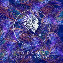 Dole & Kom - Keep It Going (Sirin Music)