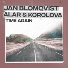 Jan Blomqvist, Alar & Korolova - Time Again (Get Physical)