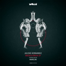 Juliche Hernandez - Bread And Break EP (Moan)