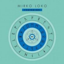 Mirko Loko - Featuring (Visionquest)