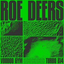 Roe Deers - Voodoo Gym (Turbo)