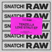 Tenzella - Love Strut EP (Snatch!)