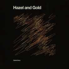 Daniel Avery - Hazel and Gold (Phantasy)