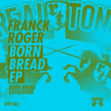 Franck Roger - Born Bread EP (Real Tone)