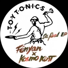 Fényan, Kosmo Kint - Da Real EP (Toy Tonics)