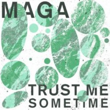 Maga - Trust Me Sometime (Get Physical Music)