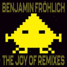 Benjamin Fröhlich - The Joy Of Remixes (Permanent Vacation)