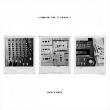 Joaquin Joe Claussell - Raw Tones (Rekids)