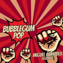 Miguel Campbell - Feelin’ it (Bubblegum Pop)