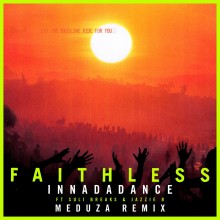  Faithless ft. Suli Breaks and Jazzie B - Innadadance (Meduza Extended Remix) ()