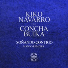 Kiko Navarro & Concha Buika - Soñando Contigo (Manoo Remixes) (Afroterraneo Music)