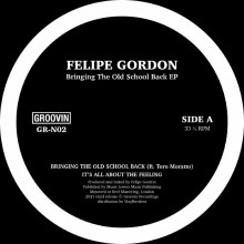 Felipe Gordon - Bringing The Old School Back (Groovin)