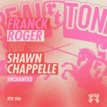Franck Roger & Shawn Chappelle - Enchanted (Real Tone)
