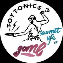 Gome - Gourmet Life EP (Toy Tonics)