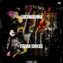 Luigi Madonna - Italian Shocks (Drumcode)