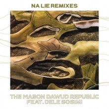 The Mabon Dawud Republic, Dele Sosimi - Na Lie Remixes (MoBlack)