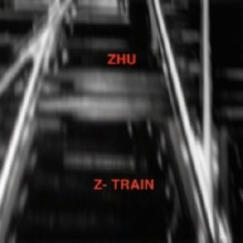 ZHU - Z-Train (Astralwerks)