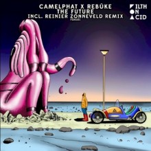 CamelPhat, Rebuke - The Future (Filth on Acid)