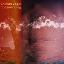 Cristian Vogel - Bodymapping (25th Anniversary Edition) (Endless Process)