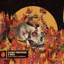 Claude VonStroke & Nala - Everything Is Burning (DIRTYBIRD)