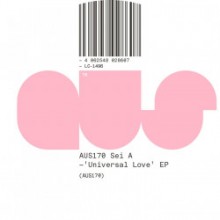 Sei A - Universal Love (Aus Music)