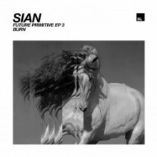 Sian - Burn - Future Primitive EP3 (Octopus)