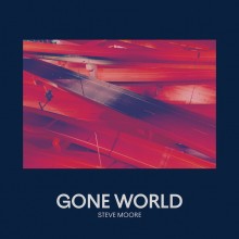 Steve Moore - Gone World (Pittsburgh Tracks)