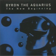Byron The Aquarius - The New Beginning (Shall Not Fade)