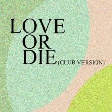 Dapayk Solo - Love Or Die (Club Version) (Sonderling Berlin)