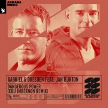 Gabriel & Dresden - Dangerous Power - Edu Imbernon Remix (Armada Electronic Elements)