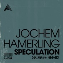 Jochem Hamerling - Speculation (Gorge Remix) - Extended Mix (Adesso)