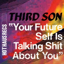 Third Son - Your Future Self Is Talking Shit About You (Hot Haus)