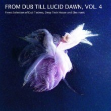 VA - From Dub Till Lucid Dawn, Vol. 4 - Finest Selection of Dub Techno, Deep Tech House and Electronic (Sofa Sessions)