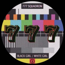 Black Girl / White Girl - 777 Squadron (Balkan Vinyl)