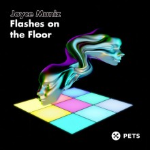 Joyce Muniz - Flashes On The Floor (Pets)