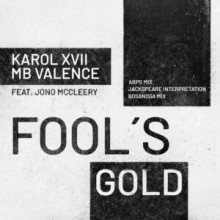 Karol XVII & MB Valence - Fool's Gold (Get Physical Music)