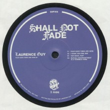 Laurence Guy - Your Good Times Are Here (Shall Not Fade)