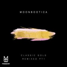 Moonbootica - Classic Gold Remixed (Pt.1) (Moonbootique)