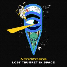NonCitizens - Lost Trumpet In Space (MoBlack)