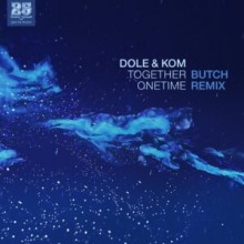 Dole & Kom - Together Onetime (Butch Remix) (Bar 25 Music)