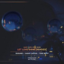 Alex Lur, Dish Dash - Let Love Shine (Remixes) (Freedom Music Arabia)