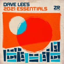 Dave Lee - Dave Lee’s 2021 Essentials (Z)