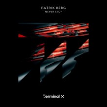 Patrik Berg - Never Stop (Terminal M)