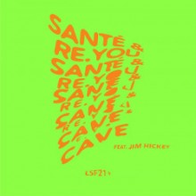 Sante, Re.you, Jim Hickey  - Cave (LSF21+)