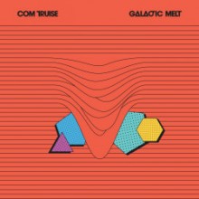 Com Truise - Galactic Melt (10th Anniversary Edition) (Ghostly International) (Ghostly International)