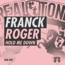 Franck Roger - Hold Me Down EP (Real Tone)
