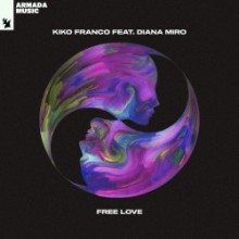 Kiko Franco & Diana Miro - Free Love (Armada Music)