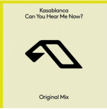 Kasablanca - Can You Hear Me Now? (Anjunabeats)